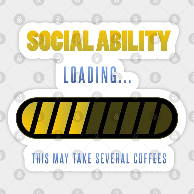 Social ability loading - funny social anxiety design Sticker by kamdesigns